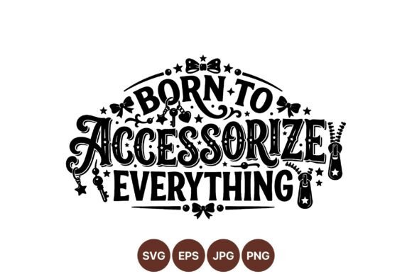 Born to Accessorize Typography Art Review