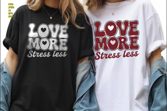 Love More Stress Less Retro T Shirt PNG